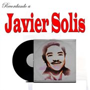 Recordando A Javier Solis cover image