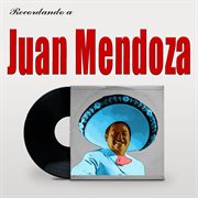 Recordando a Juan Mendoza cover image