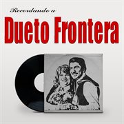 Recordando a Dueto Frontera cover image