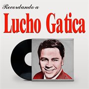 Recordando a Lucho Gatica cover image
