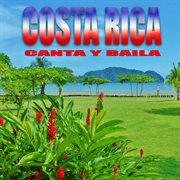 Costa Rica Canta Y Baila cover image