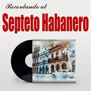 Recordando Al Septeto Habanero cover image