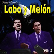 Recordando a Lobo Y Melón, Vol. 2 cover image