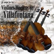 Lo Mejor de Los Violines Magicos De Villafontana cover image