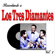 Recordando a Los Tres Diamantes,Vol.1 cover image