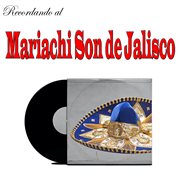 Recordando al Mariachi son de Jalisco cover image