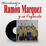 Recordando a Ramón Marquez y su Orquesta cover image