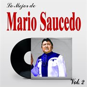 Lo Mejor de Mario Saucedo, Vol.2 cover image