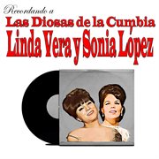 Recordando a Las Diosas de La Cumbia Linda Vera y Sonia López cover image