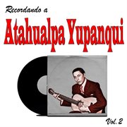 Recordando a Atahualpa Yupanqui, Vol.2 cover image