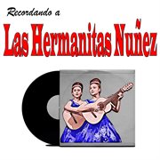 Recordando a Las Hermanitas Nuñez cover image