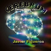 Cerebrum Dance Mixes, Vol. 1 cover image