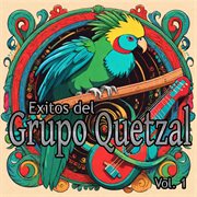 Exitos del Grupo Quetzal, Vol. 1 cover image