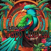 Exitos con el Grupo Quetzal, Vol. 2 cover image