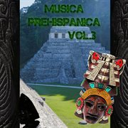 Musica prehispanica, vol. 3 cover image