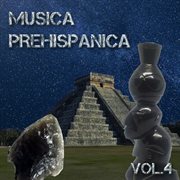 Musica prehispanica, vol. 4 cover image