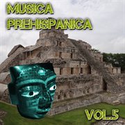 Musica prehispanica, vol. 5 cover image