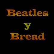 Beatles y bread cover image