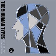 The thriller; why some have ambition and others lack it, the five human types - vol. 2 cover image