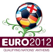 Euro 2012 - qualifying nations' anthems cover image