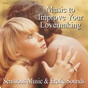 Music to improve your lovemaking cover image