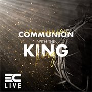 Communion with the king cover image