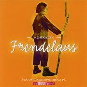 Frendelaus - musikalen (fr̄ originaloppsetjinga p̄ det norske teatret) cover image