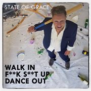 Walk in, f**k shit up, dance out cover image