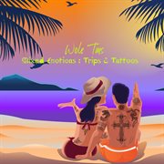 Mixed Emotion : Trips & Tattoos cover image