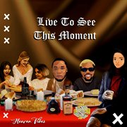 Live To See This Moment cover image