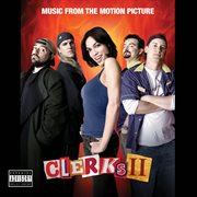 Clerks ii (music from the motion picture) cover image