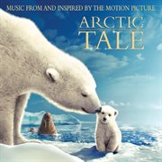 Arctic tale (music from and inspired by the motion picture) cover image