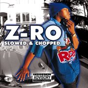 Z-ro [slowed & chopped] cover image