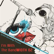 I'm with the bandwith 02 cover image