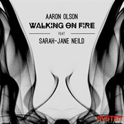 Walking on fire (feat. sarah-jane neild) cover image