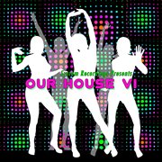 Our house, vol. vi cover image