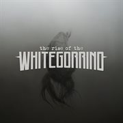 The rise of the whitegorrino cover image