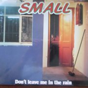 Don't leave me in the rain cover image