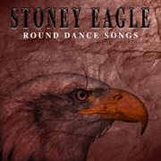 Stoney eagle round dance songs cover image