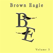 Brown eagle, vol. 3 cover image