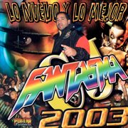 Lo nuevo y lo mejor 2003 - fantasma cover image