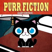 Purr fiction - lullaby soundtracks cover image