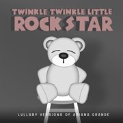 Lullaby versions of ariana grande cover image