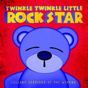 Lullaby versions of the weeknd cover image