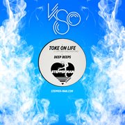 Toke on Life Toke on Life