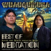 Wuauquikuna:  best of south and north american music meditation cover image