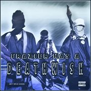 Frazier has a deathwish cover image
