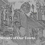 Streets of our towns cover image