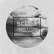 Scuba: singles + extras (2005-2007) cover image