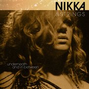 Nikka & strings, underneath and in between cover image